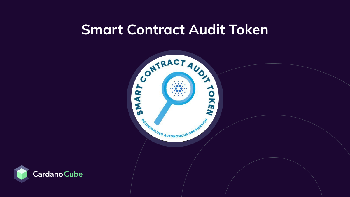 Smart Contract Audit Token (DAO) on the Cardano Blockchain | Prices,  Charts, Teams & Ratings