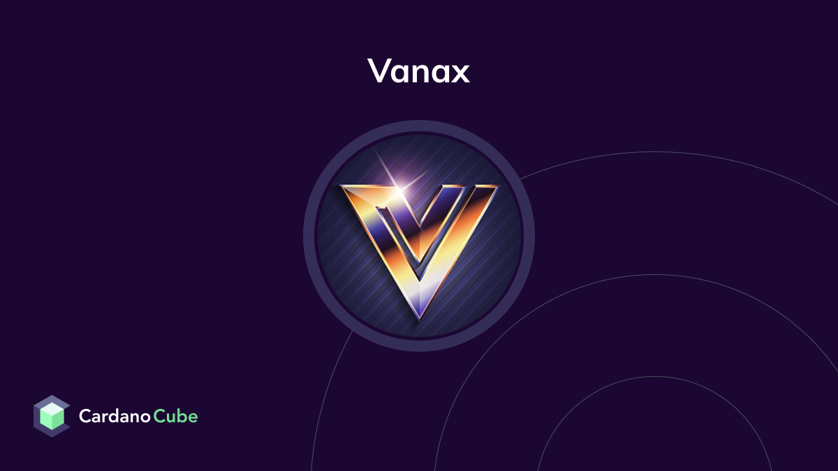 VANAX (VANAX) on the Cardano Blockchain | Prices, Charts, Teams & Ratings